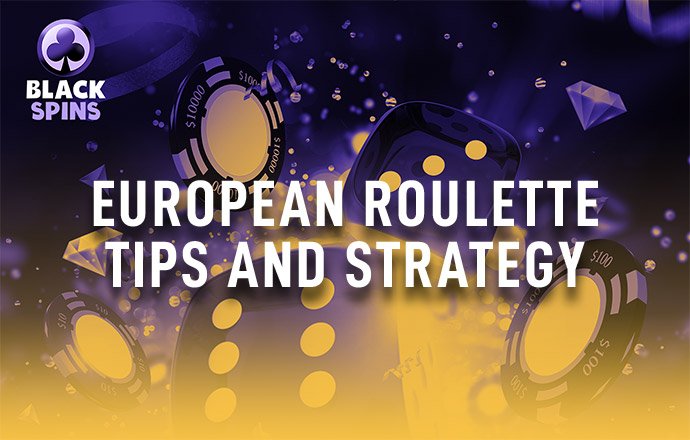 european roulette tips and strategy
