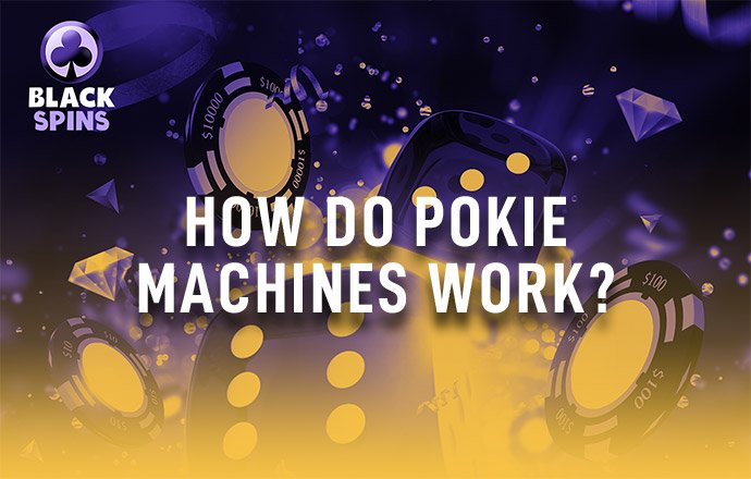 how do pokie machines work