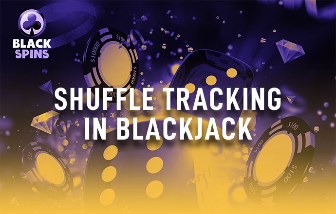 shuffle tracking in blackjack