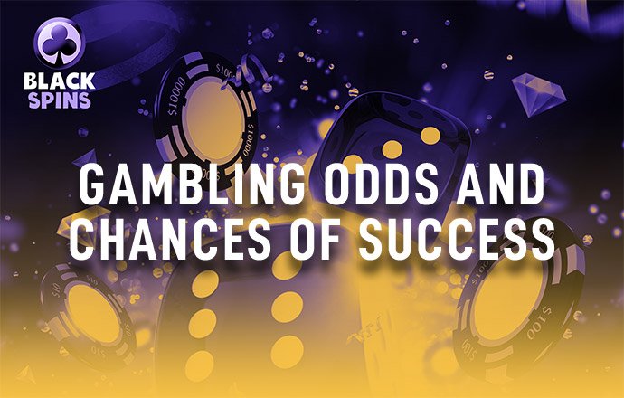 gambling odds and chances of success