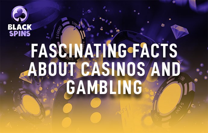 fascinating facts about casino and gambling