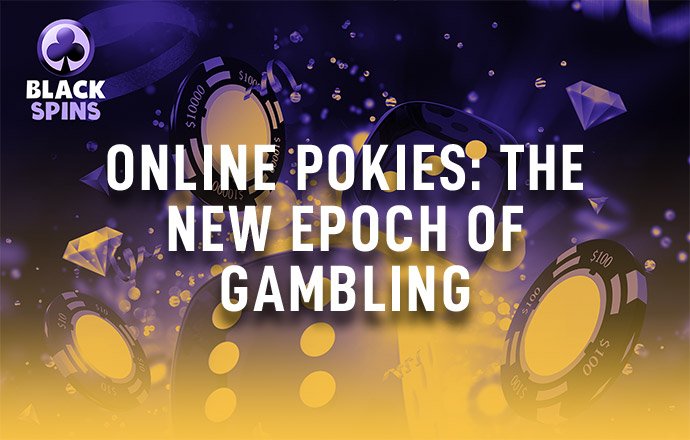 online pokies new epoch of gambling