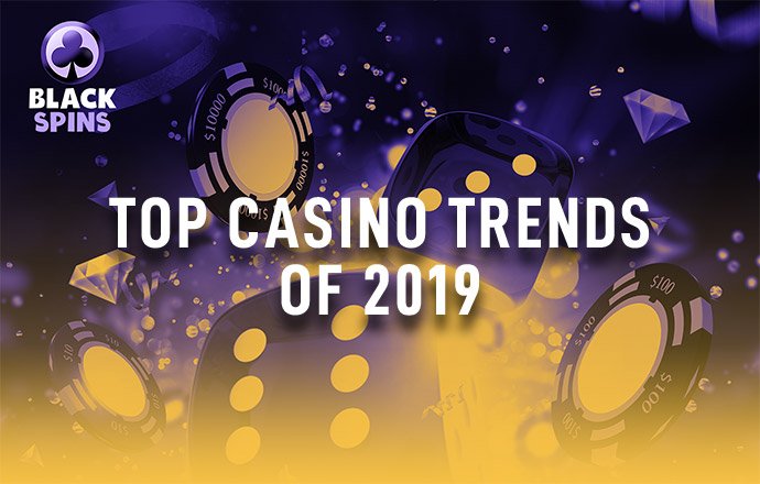 top casino trends of 2019
