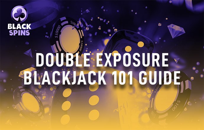 double exposure blackjack 101 guide