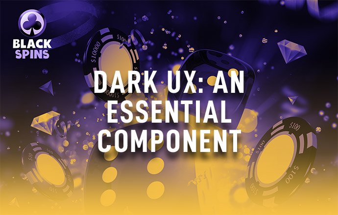 dark UX an essential component