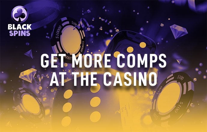 how to get more comps at the casino