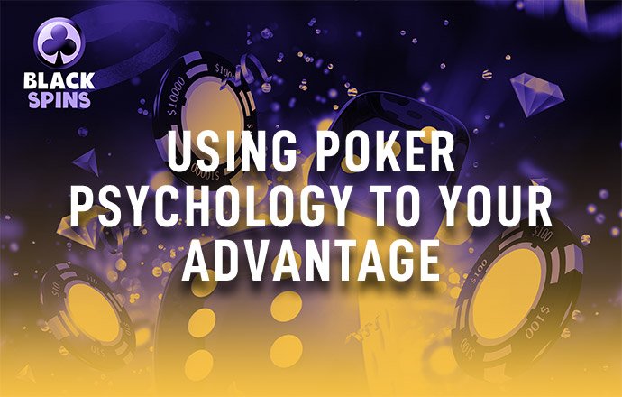 using poker psychology to your advantage