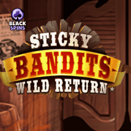 sticky bandits wild return